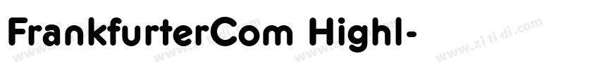 FrankfurterCom Highl字体转换 FrankfurterCom Highl字体转换